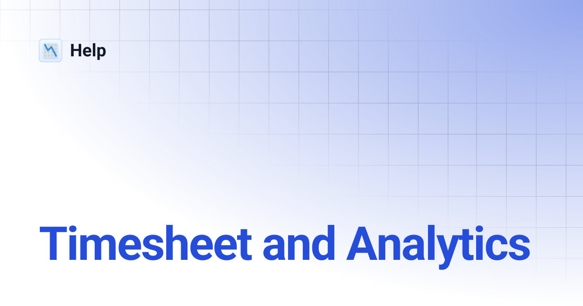 Timesheet and Analytics | Help